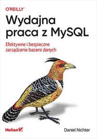 Wydajna praca z MySQL. Efektywne i bezpieczne zarządzanie bazami danych - Nichter Daniel - książka