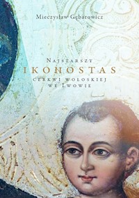 Najstarszy ikonostas cerkwi wołoskiej we Lwowie. - Gębarowicz Mieczysław - książka