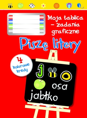 Piszę litery. Moja tablica - zadania graficzne + 4 kolorowe kredy - zbiorowa praca - książka