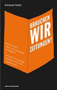 Brauchen wir Zeitungen? - Michael Haller - ebook