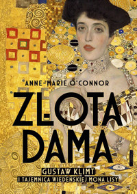 Złota dama. Gustaw Klimt i tajemnica wiedeńskiej Mona Lisy - Anne-Marie O`Connor - książka