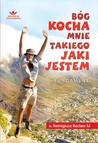 Bóg kocha mnie takiego, jaki jestem - o. Remigiusz Recław SJ - ebook