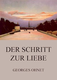 Der Schritt zur Liebe - Georges Ohnet - ebook