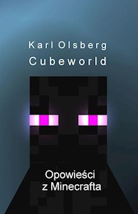 Opowieści z Minecrafta 1 Cubeworld - Karl Olsberg - książka