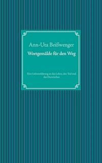 Wortgemälde für den Weg - Ann-Uta Beißwenger - ebook