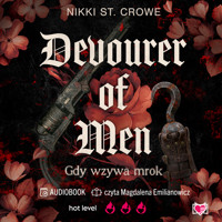 Devourer of Men. Gdy wzywa mrok. Devourer. Tom 1 - Nikki St. Crowe - ebook + audiobook