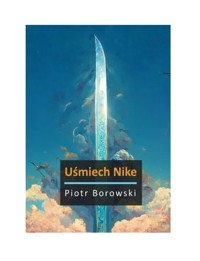 Uśmiech Nike - Borowski Piotr - książka