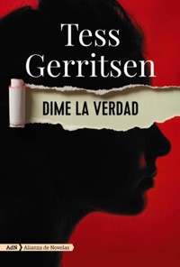 Dime la verdad (AdN) - Tess Gerritsen - ebook