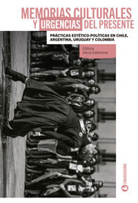 Memorias culturales y urgencias del presente - Alicia Salomone - ebook
