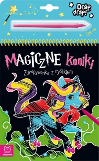 Magiczne koniki Zdrapywanka z rysikiem - Podgórska Anna - książka
