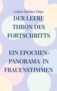 Der leere Thron des Fortschritts - Lothar-Rüdiger Lütge - ebook