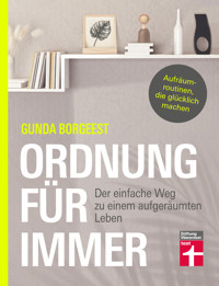 Ordnung für immer - Nachhaltig aufräumen, Chaos beseitigen, innere Balance finden - Gunda Borgeest - ebook