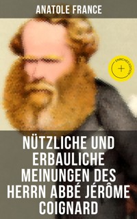 Nützliche und erbauliche Meinungen des Herrn Abbé Jérôme Coignard - Anatole France - ebook