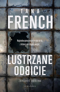Lustrzane odbicie - Tana French - książka
