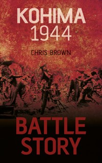 Battle Story: Kohima 1944 - Dr Chris Brown - ebook