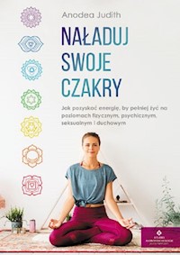 Naładuj swoje czakry - Anodea Judith - książka