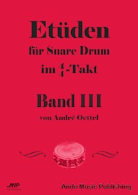 Etüden für Snare Drum im 4/4-Takt - Band 3 - André Oettel - ebook