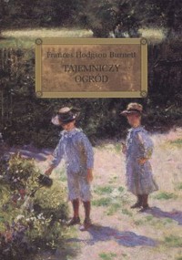 Tajemniczy ogród - Frances Hodgson Burnett - ebook + audiobook + książka