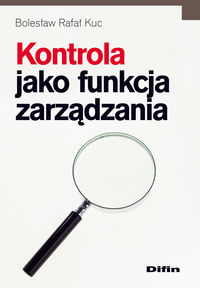 Kontrola jako funkcja zarządzania - Kuc Bolesław Rafał - książka