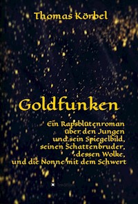 Goldfunken - Thomas Körbel - ebook