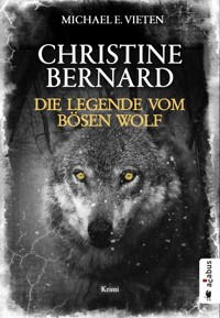 Christine Bernard. Die Legende vom bösen Wolf - Michael E. Vieten - ebook