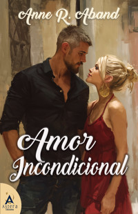 Amor Incondicional - Anne R. Aband - ebook