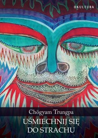 Uśmiechnij się do strachu - Trungpa Chögyam - książka