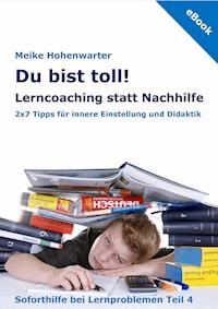 Du bist toll! Lerncoaching statt Nachhilfe - Meike Hohenwarter - ebook