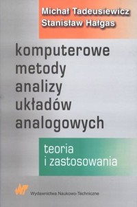 Komputerowe metody analizy układów analogowych. Teoria i zastosowanie - Michał Tadeusiewicz, Stanisław Hałgas - książka