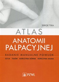 Atlas anatomii palpacyjnej - Tixa Serge - książka