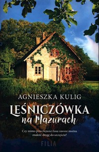 Leśniczówka na Mazurach - Kulig Agnieszka - ebook + audiobook + książka