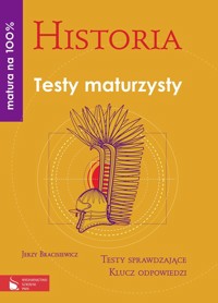 Historia Testy maturzysty Testy sprawdzające, klucz odpowiedzi - Bracisiewicz Jerzy - książka