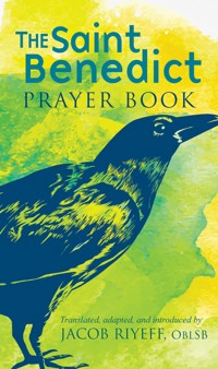 The Saint Benedict Prayer Book - Jacob Riyeff - ebook