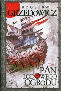 Pan Lodowego Ogrodu Tom 2 - Jarosław Grzędowicz - książka