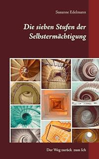 Die sieben Stufen der Selbstermächtigung - Edelmann Susanne - ebook