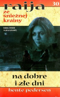Raija ze śnieżnej krainy (30). Na dobre i złe dni - Bente Pedersen - ebook