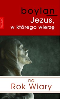 Jezus w którego wierzę - Boylan Eugene - książka
