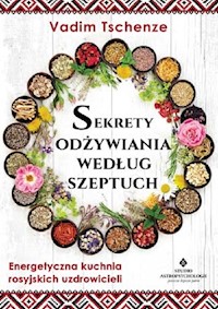 Sekrety odżywiania według szeptuch - Tschenze Vadim - książka