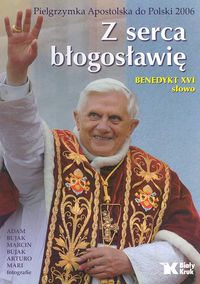 Z serca błogosławię - Benedykt XVI  - książka