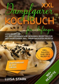 XXL Dampfgarer Kochbuch für Anfänger - Luisa Stark - ebook