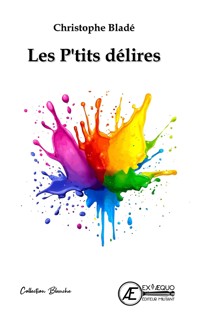 Les p'tits délires - Christophe Bladé - ebook