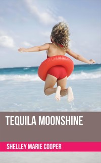 Tequila Moonshine - Shelley Marie Cooper - ebook