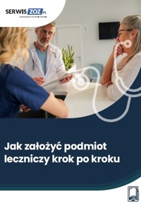 Jak założyć podmiot leczniczy krok po kroku? - Anna Słowińska, Grena Kanownik, Karolina Kuźnik - ebook