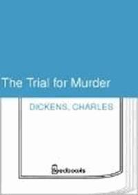 The Trial for Murder - Dickens Charles - darmowy ebook