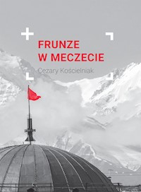 Frunze w meczecie - Cezary Kościelniak - ebook + książka