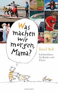Was machen wir morgen, Mama? Insel Sylt - Alice Düwel - ebook