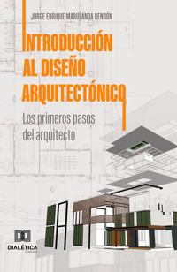 Introducción al Diseño Arquitectónico - Jorge Enrique Marulanda Rendón - ebook