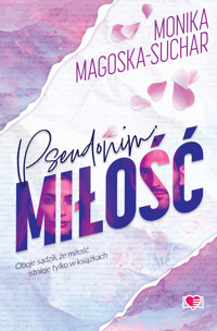 Pseudonim: miłość - Monika Magoska-Suchar - ebook + książka