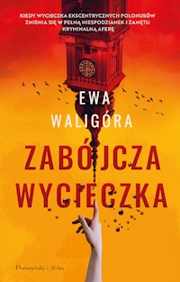 Zabójcza wycieczka - Waligóra Ewa - ebook + audiobook + książka