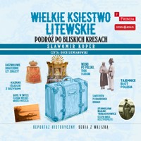 Wielkie Księstwo Litewskie. Podróż po bliskich Kresach - Sławomir Koper - ebook + audiobook